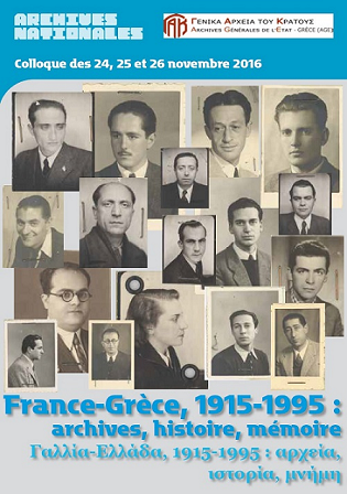 Colloque France-Grèce 1915-1995 : archives, histoire, mémoire (24, 25 et 26 novembre 2016, au Sénat, au Collège Néerlandais et à la Fondation Hellénique)