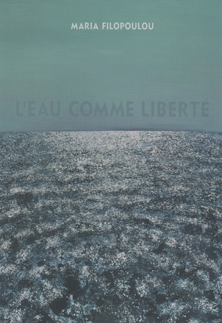 Exposition "L'eau comme liberté" de Maria Filopoulou du 15 juin au 5 août 2016