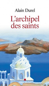 Introduction de Son Em. Mgr Emmanuel Métropolite de France sur la parution du livre «L’Archipel des Saints» de Alain Durel