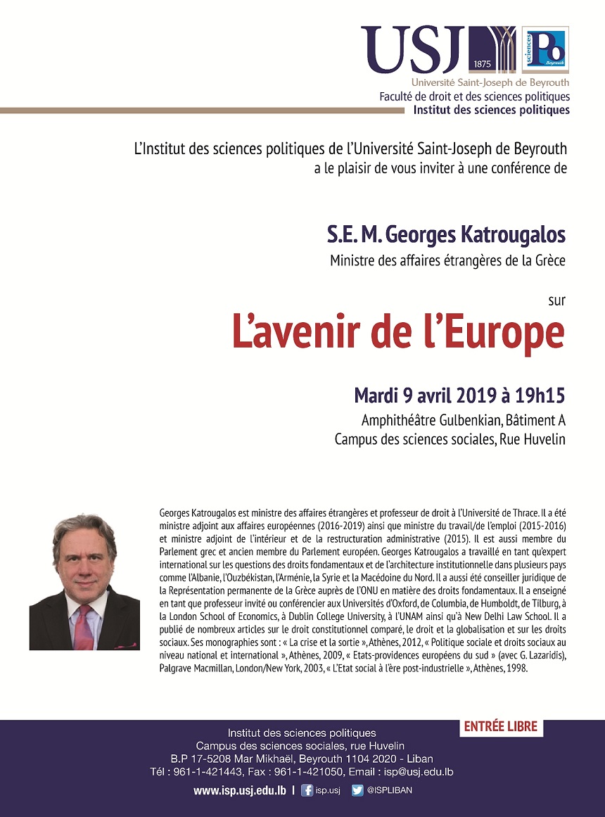 Conference of the Minister of Foreign Affairs Mr. Georges Katrougalos on the Future of Europe, on Tuesday, 9th April 2019, at Université Saint Joseph, Beirut.